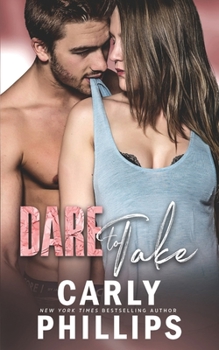 Dare to Take - Book #6 of the Dare to Love