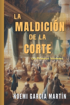 Paperback La Maldicion de la Corte: Las primeras verdades [Spanish] Book