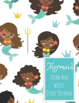 Mermaid Draw and Write Story Journal: Gift journal for Girls who are Obsessed with Mermaids or maybe think they are Mermaids Dark haired mermaids trident pattern (Draw and Write Mermaid Stories)