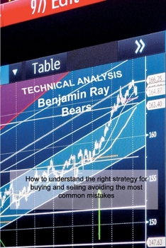 Paperback Technical Analysis: How to understand the right strategy for buying and selling avoiding the most common mistakes Book