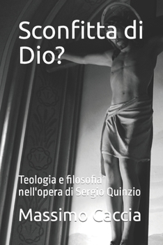 Paperback Sconfitta di Dio?: Teologia e filosofia nell'opera di Sergio Quinzio [Italian] Book