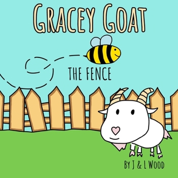 Gracey Goat: The Fence