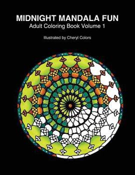 Paperback Midnight Mandala Fun Adult Coloring Book: Midnight mandala adult coloring books for relaxing fun with #cherylcolors #anniecolors #angelacolorz Book