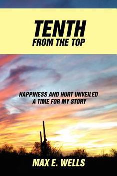 Paperback Tenth from the Top: Happiness and Hurt Unveiled a Time for My Story Book