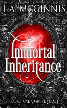 Immortal Inheritance: Blackstone Vampire Clan: 1