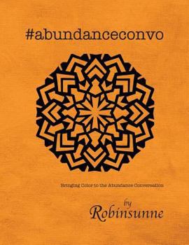 Paperback #abundanceconvo: Bringing Color to the Abundance Conversation Book