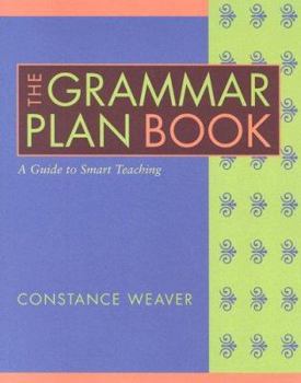 Paperback The Grammar Plan Book: A Guide to Smart Teaching Book