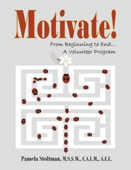 Paperback Motivate!: From Beginning to End, A Volunteer Program Book