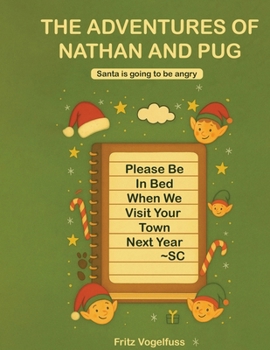 The Adventures of Nathan and Pug: Santa is going to be angry