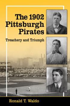 Paperback The 1902 Pittsburgh Pirates: Treachery and Triumph Book