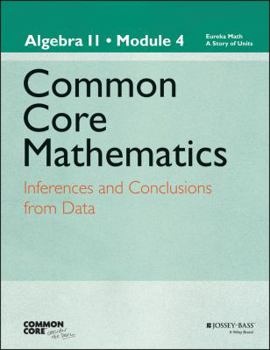 Paperback Eureka Math, A Story of Functions: Algebra II, Module 4: Inferences and Conclusions from Data Teacher Edition Book