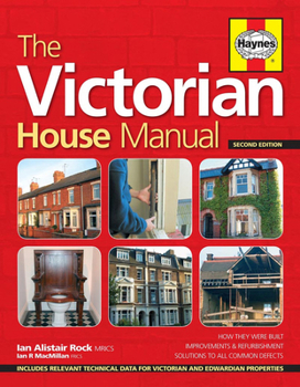 Hardcover The Victorian House Manual (2nd Edition): How They Were Built, Improvements & Refurbishment, Solutions to All Common Defects - Includes Relevant Techn Book