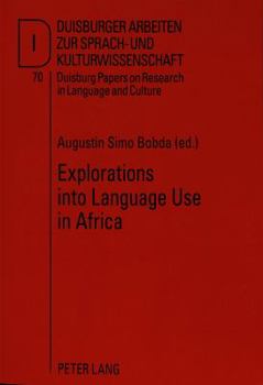 Paperback Explorations Into Language Use in Africa Book