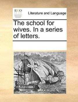 Paperback The school for wives. In a series of letters. Book