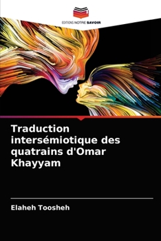 Paperback Traduction intersémiotique des quatrains d'Omar Khayyam [French] Book