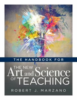 Paperback Handbook for the New Art and Science of Teaching: (Your Guide to the Marzano Framework for Competency-Based Education and Teaching Methods) Book