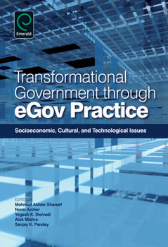 Hardcover Transformational Government Through Egov Practice: Socio-Economic, Cultural, and Technological Issues Book