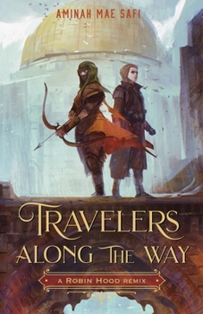 Hardcover Travelers Along the Way: A Robin Hood Remix Book