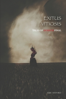 Paperback Exitus Vitiosis: Tales of Horror Final Book