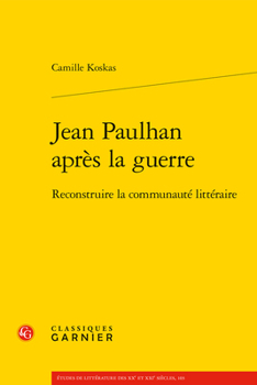 Paperback Jean Paulhan Apres La Guerre: Reconstruire La Communaute Litteraire [French] Book