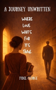 Paperback A Journey Unwritten: Where Love Waits for Its Time Book