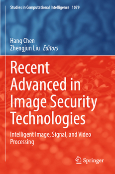 Paperback Recent Advanced in Image Security Technologies: Intelligent Image, Signal, and Video Processing Book
