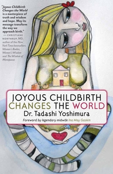 Paperback Joyous Childbirth Changes the World Book