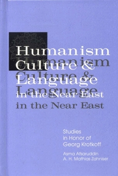 Hardcover Humanism, Culture, and Language in the Near East: Studies in Honor of Georg Krotkoff Book