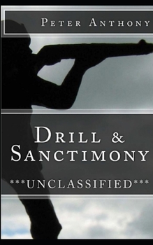 Paperback Drill & Sanctimony: ***Unclassified*** Book