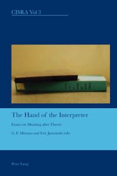 Paperback The Hand of the Interpreter: Essays on Meaning after Theory Book