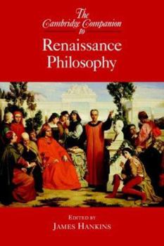 The Cambridge Companion to Renaissance Philosophy - Book  of the Cambridge Companions to Philosophy