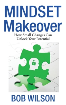 Paperback Mindset MakeOver: How Small Changes Can Unlock Your Potential Book