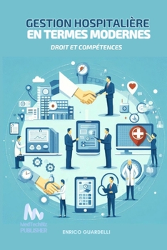 GESTION HOSPITALIÈRE EN TERMES MODERNES: Droit et Compétences (French Edition)