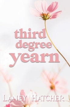 Third Degree Yearn: A Second Chance Historical Romance