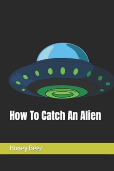 Paperback How To Catch An Alien Book