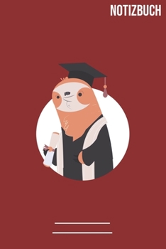 Notizbuch Abschluss Faultier: A5  Notebook • 111 Seiten  • Extra  Kalender 2020 •  Einzigartig •  Dotgrid •  Dotted •  Punktraster  • Geschenk • Geschenkidee (German Edition)