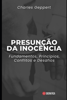 Paperback Presunção da Inocência: Fundamentos, Princípios, Conflitos e Desafios [Portuguese] Book
