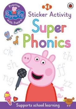 Paperback Peppa Pig: Practise with Peppa: Super Phonics: Sticker Book