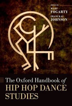 Paperback The Oxford Handbook of Hip Hop Dance Studies Book
