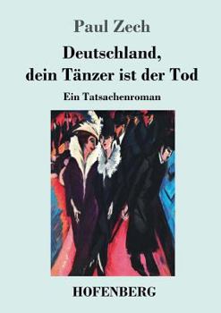 Paperback Deutschland, dein Tänzer ist der Tod: Ein Tatsachenroman [German] Book