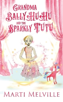 Paperback Grandma BallyHuHu and the Sparkly TuTu Book