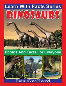 Paperback Dinosaurs Photos and Facts for Everyone: Animals in Nature (Learn With Facts Series) Book