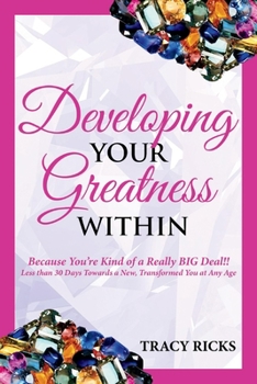 Paperback Developing Your Greatness Within: Because You're Kind of a Really Big Deal!! Book