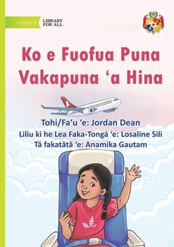 Paperback Hina's First Flight - Ko e Fuofua Puna Vakapuna 'a Hina [Tonga] Book