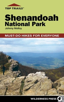 Paperback Top Trails: Shenandoah National Park: Must-Do Hikes for Everyone Book