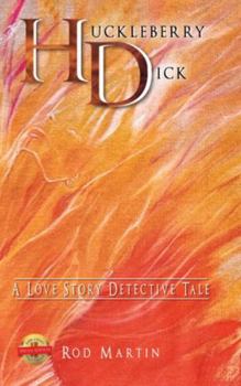 Huckleberry Dick : A Love Story Detective Tale