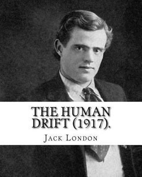 Paperback The Human Drift (1917). By: Jack London Book