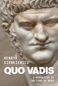 Quo Vadis: A Narrative of the Time of Nero