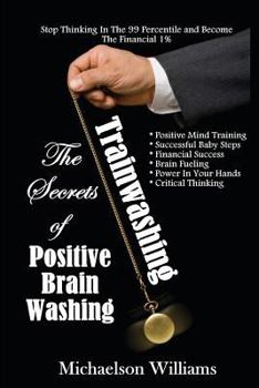 Paperback Trainwashing: The Secrets of Positive Brain Washing Book