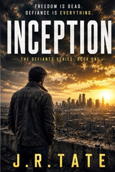 Paperback Inception: A Dystopian Thriller (The Defiants Series Book 1) Book